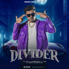 Divider (feat. Prince Verma & Ishuboy Avtaar)