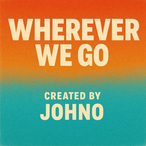 Wherever We Go
