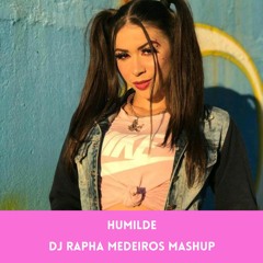 MC Pipokinha - Humilde (DJ Rapha Medeiros Mashup)