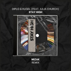 Diplo & HUGEL (Feat. Julia Church) - Stay High (MIZAK Remix) [PITCHED DUE TO COPYRIGHT]