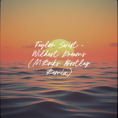 Taylor Swift - Wildest Dreams (MRocks Bootleg Remix)