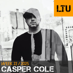 Casper Cole - WEEK-22 | 2025 LTU-Podcast
