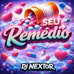 DJ Nextor-Seu remédio