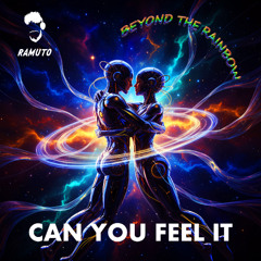 Ramuto & Beyond The Rainbow - Can You Feel It