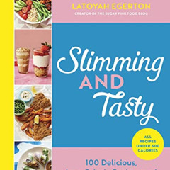 [DOWNLOAD] EBOOK 💖 Slimming and Tasty: 100 Delicious, Low-Calorie Recipes and Health