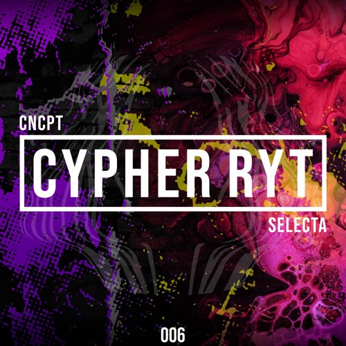 Concept Selecta 006: CypherRyT