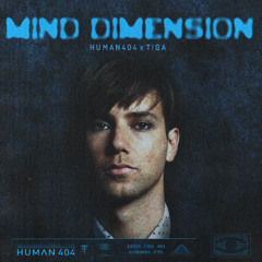 Tiga - Mind Dimension (HUMAN404 Edit) [Supported by Dom Dolla]
