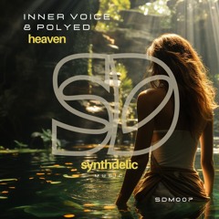 Inner Voice & PoLYED - Heaven [Synthdelic Music]