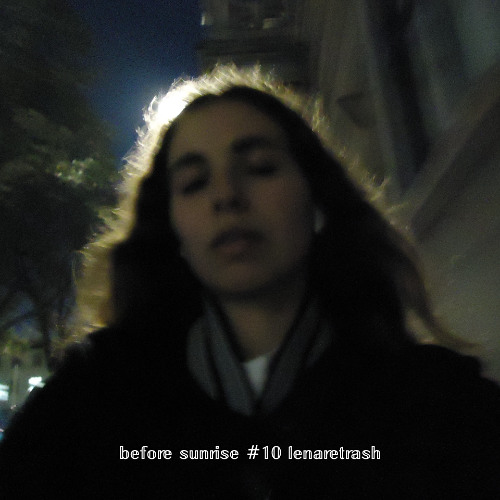 before sunrise #10 lenaretrash