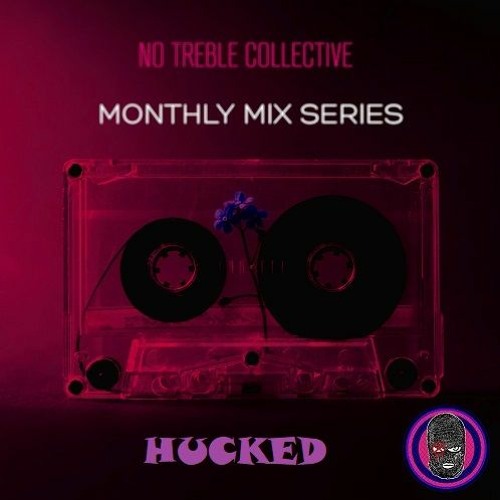 Hucked NTC Monthly Mix Vol 9 [12 - 4 - 22]