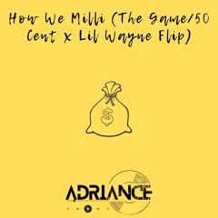 How We Milli (The Game/50 Cent x Lil Wayne Flip)