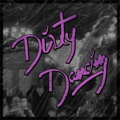 Dirty Dancing (slowed + reverb)