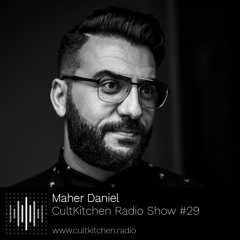 Maher Daniel — CultKitchen Radio Show #29