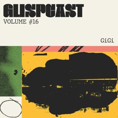 Glispcast #16 - GiGi