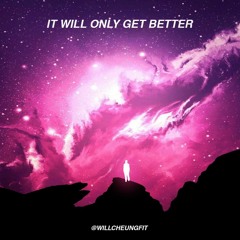 It Will Only Get Better (Simp Mix 3.0)