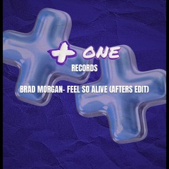 Brad Morgan- Feel So Alive (Afters Edit) [FREE DOWNLOAD]