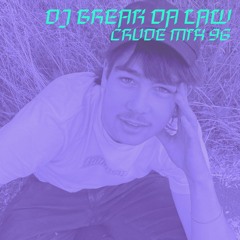 CRUDE MIX 96 - dj break da law