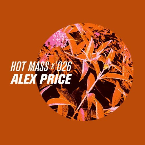 MASS CAST 026: Alex Price @ Hot Mass
