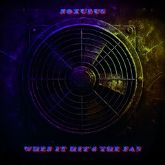 When it hit's the fan