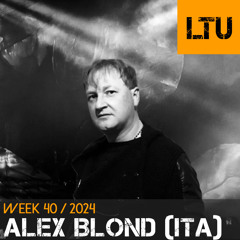Alex Blond (ITA) - WEEK-40 | 2024 LTU-Podcast