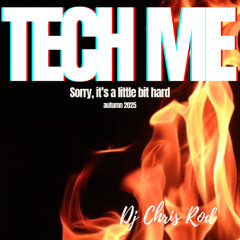 Dj Chris Rod "TECH ME" - Sorry, it's a little bit hard (Autumn 2025)