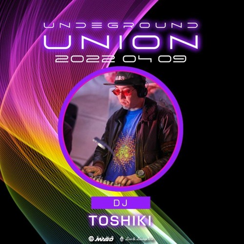 TOSHIKI at Underground Union , CLUB MAGO