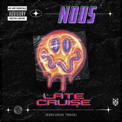 NOUS - Late Cruize (Exclusive Track)