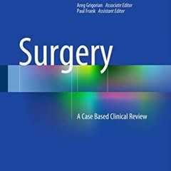 Get KINDLE 📫 Surgery: A Case Based Clinical Review by  Christian De Virgilio,Areg Gr