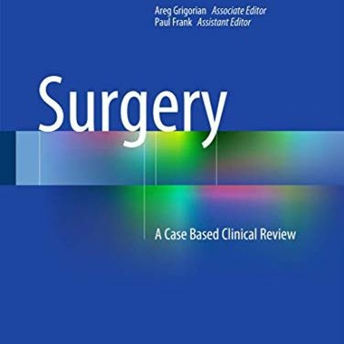 Access PDF 📬 Surgery: A Case Based Clinical Review by  Christian De Virgilio,Areg Gr