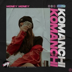 Komanchi - Money Money | OUT NOW
