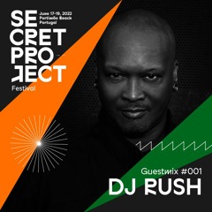 DJ Rush - Secret Project Portugal 2022 Guest Mix