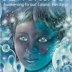 ACCESS [EPUB KINDLE PDF EBOOK] The New Human: Awakening to Our Cosmic Heritage by Mar