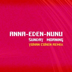 עדן בן זקן & אנה זק & נונו - ראשון בבוקר[YOHAN COHEN REMIX]demo
