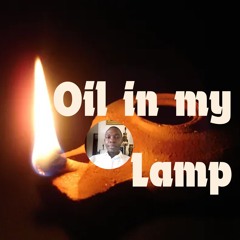 Oil In My Lamp
