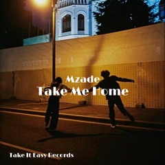 Mzade - Take Me Home (Original Mix)