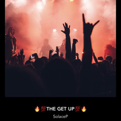 🔥💯THE GET UP💯🔥