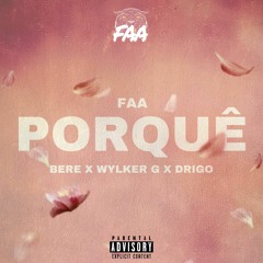 PORQUÊ (𝐵𝐸𝑅𝐸 x Wylker G x Drigo)