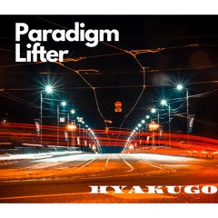 Paradigm Lifter (Tetsuya5October Mix)