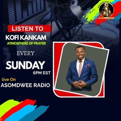 Atmosphere Of Prayer With Kofi Kankam 12.17.2023