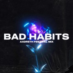 Ed Sheeran & Bring Me The Horizon - Bad Habits (Axdreth Festival Mix) FILTRED