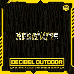Resolute | Decibel outdoor 2025 | Sunday | Xtra Raw
