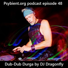 psybient.org podcast 48 - DJ Dragonfly - Dub-Dub Durga