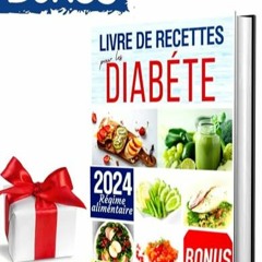 Télécharger eBook Livre de cuisine pour le diabète: Prenez soin de votre corps sans renoncer à d