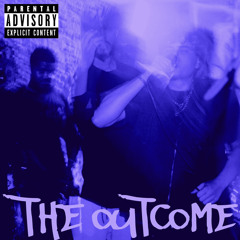 THE OUTCOME [freestyle]