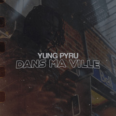 YungPyru - Dans Ma Ville