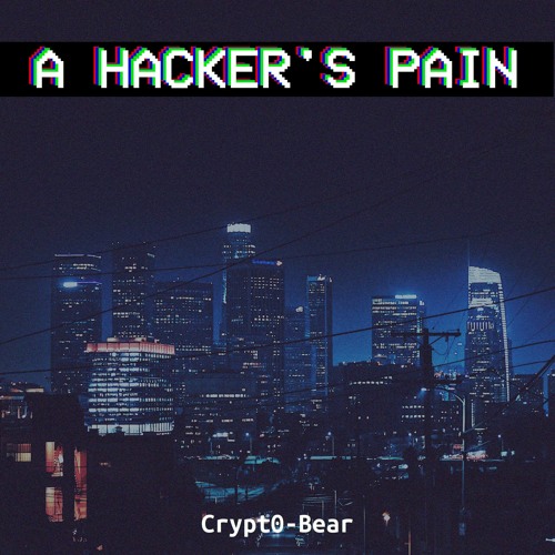 Crypt0 - Bear - Keep Going - A Hackers Pain