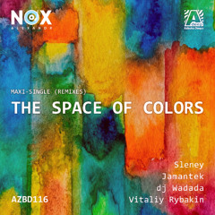 Alexandr Nox, Sleney - The Space Of Colors - Sleney Dub Mix