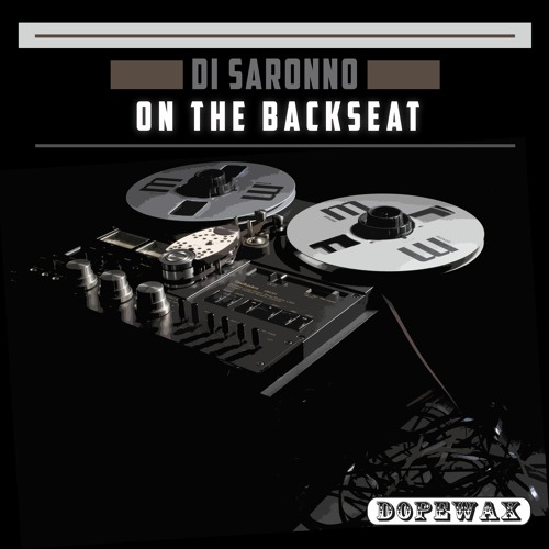 Di Saronno  - On The Backseat (Edit) DOPWAX RECORDS