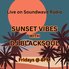 Sunset Vibes With DJ Blacksoul 05.04.24