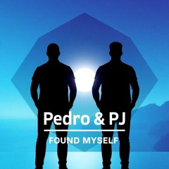 Pedro & PJ The DJ - Found Myself